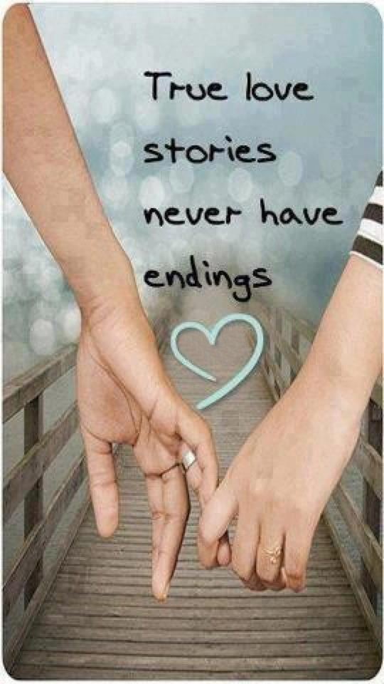 True love stories never have endings.  Love Quote